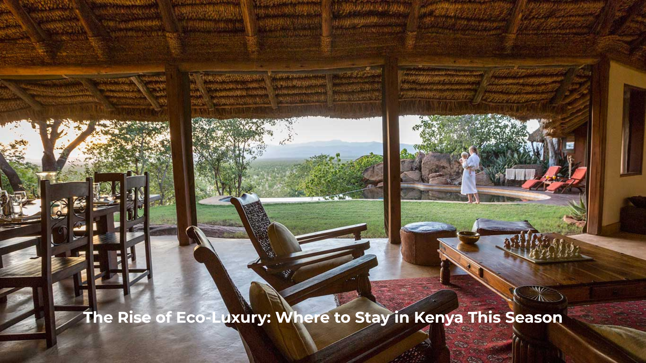 The Rise of Eco-Luxury: Where to Stay in Kenya This Season