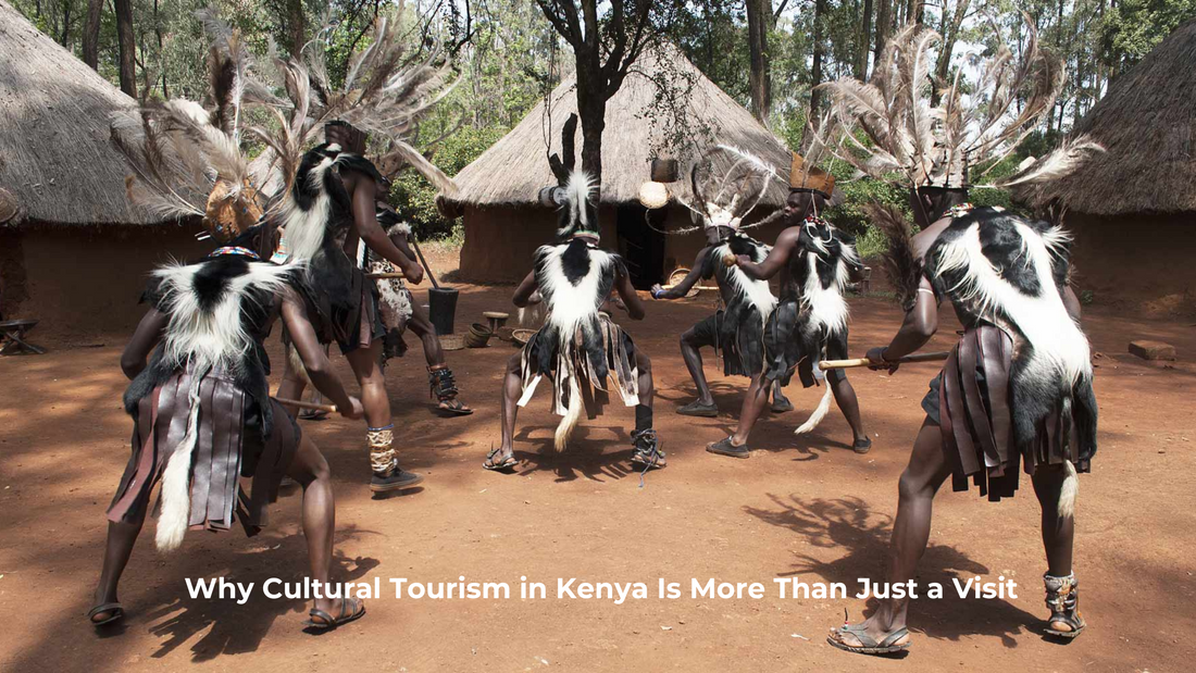 Why Cultural Tourism in Kenya Is More Than Just a Visit