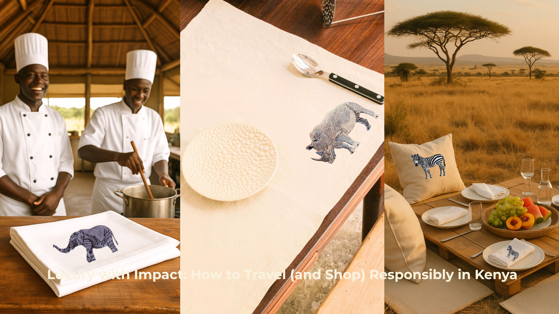 Luxury with Impact: How to Travel (and Shop) Responsibly in Kenya