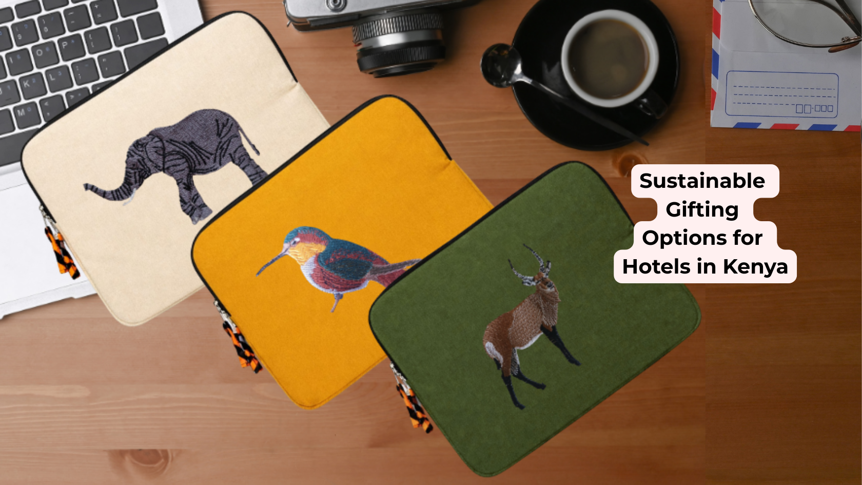 Sustainable Hotel Gifts in Kenya: Ethical Safari Souvenirs That Leave a Lasting Impact